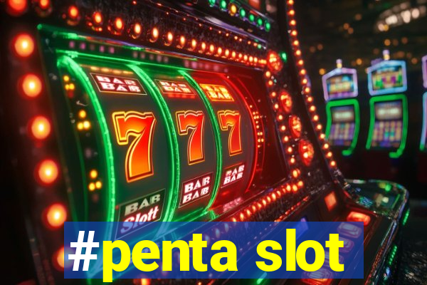 #penta slot