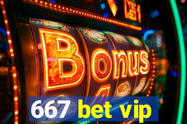 667 bet vip