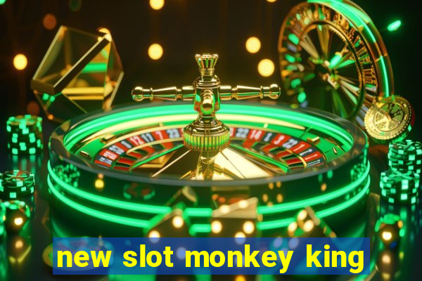 new slot monkey king