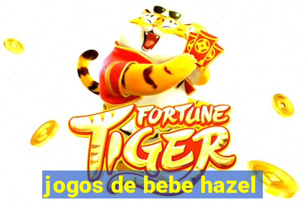 jogos de bebe hazel