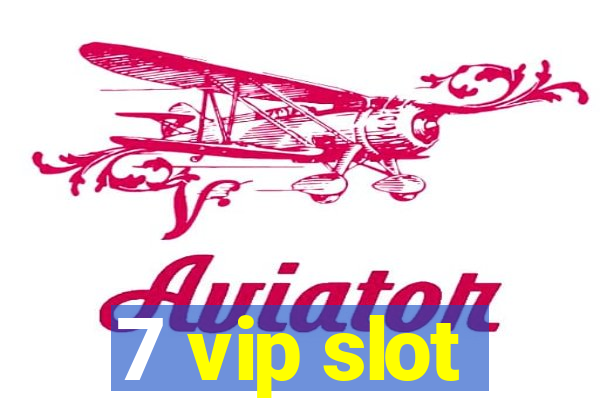 7 vip slot