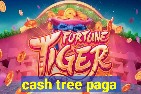 cash tree paga