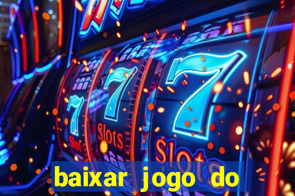 baixar jogo do tigrinho oficial