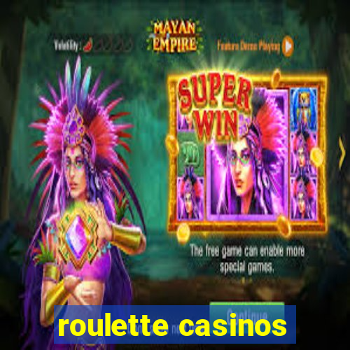 roulette casinos