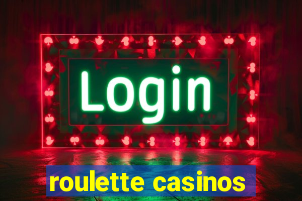 roulette casinos