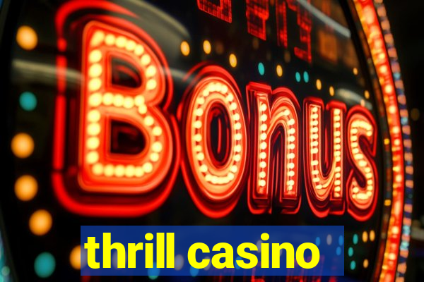 thrill casino