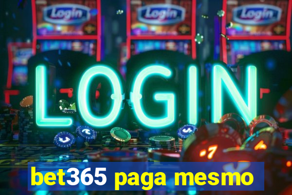 bet365 paga mesmo