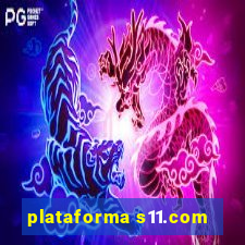 plataforma s11.com