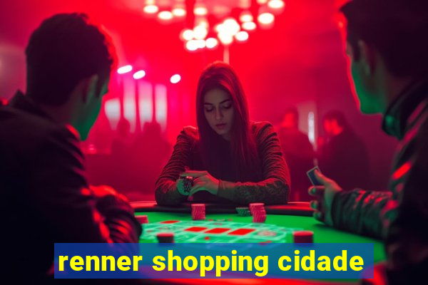 renner shopping cidade