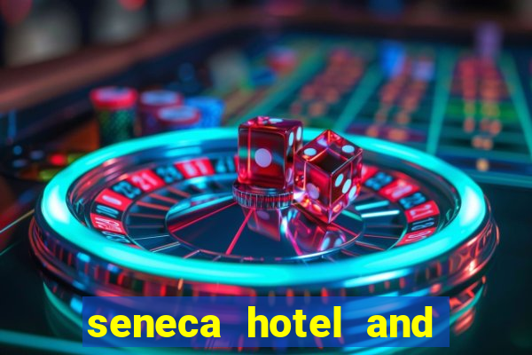 seneca hotel and casino niagara falls