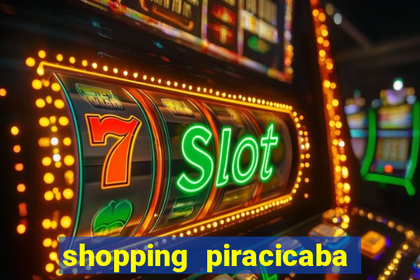 shopping piracicaba - brmalls