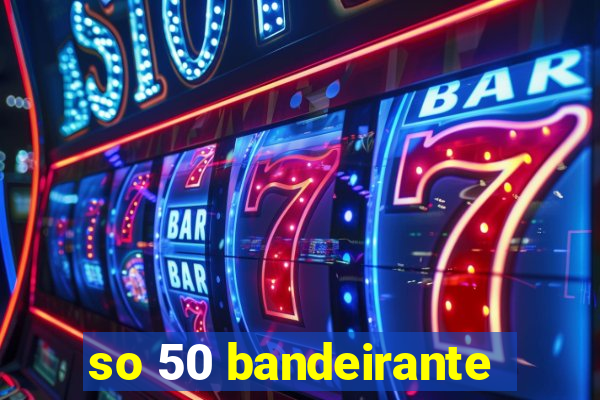 so 50 bandeirante