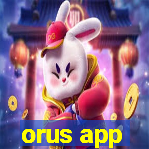 orus app