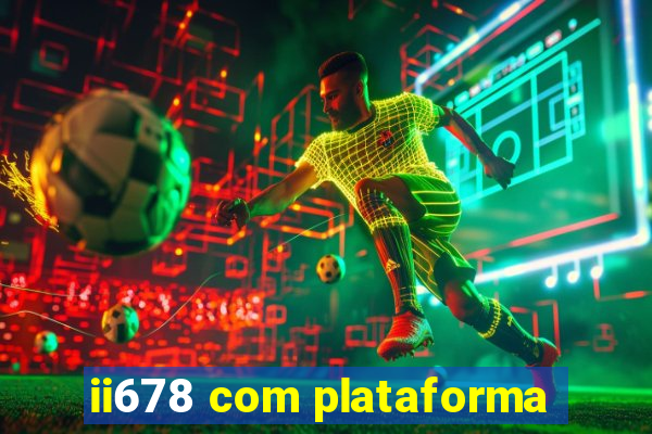 ii678 com plataforma