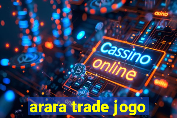 arara trade jogo