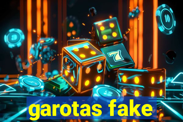 garotas fake