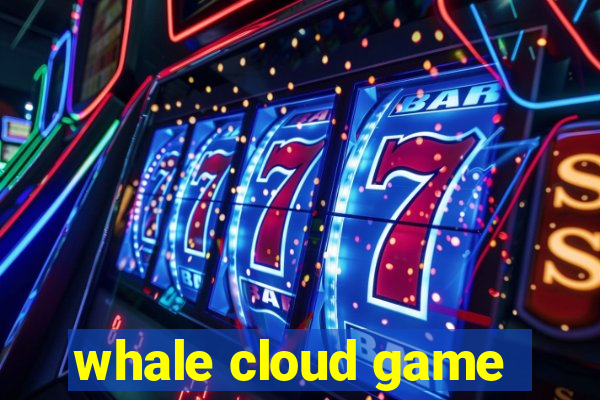 whale cloud game