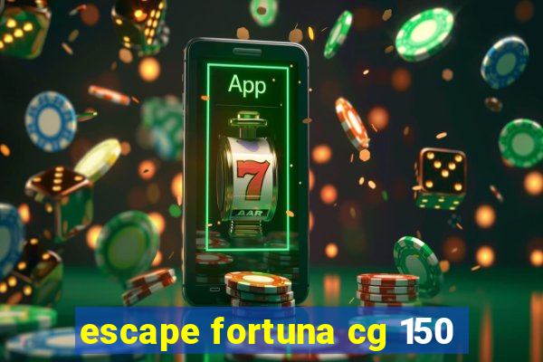 escape fortuna cg 150