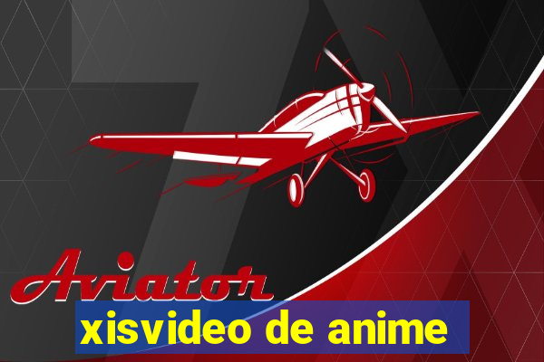 xisvideo de anime