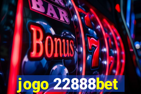 jogo 22888bet