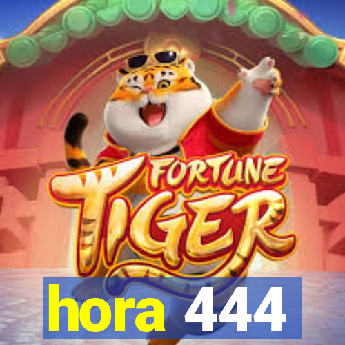 hora 444