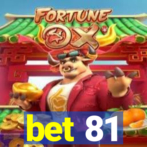 bet 81