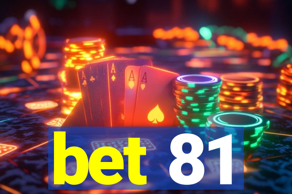 bet 81