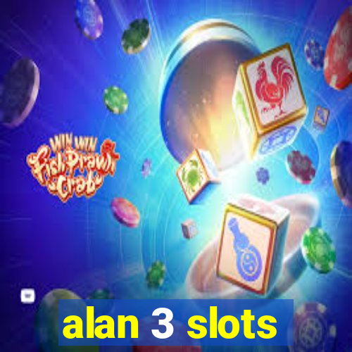 alan 3 slots