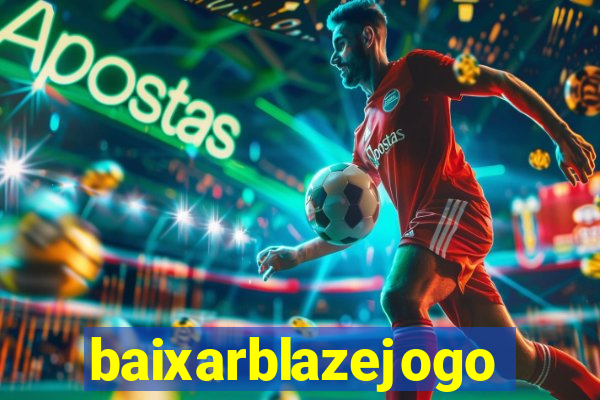 baixarblazejogo