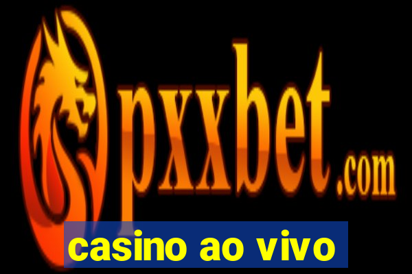 casino ao vivo