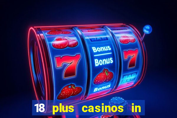 18 plus casinos in new england