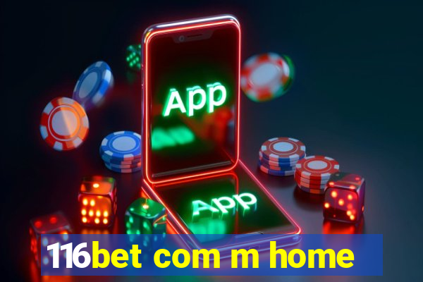 116bet com m home