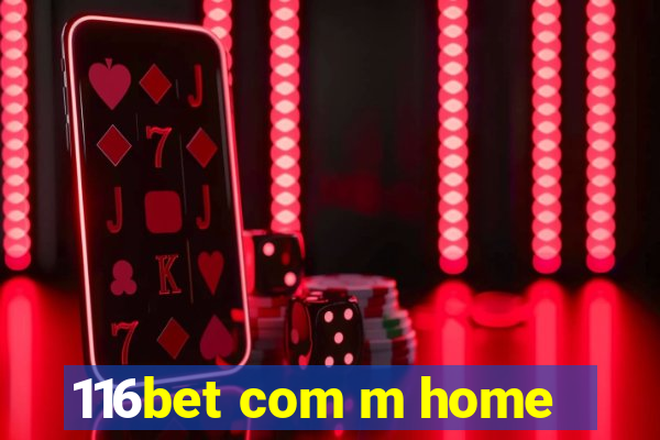 116bet com m home