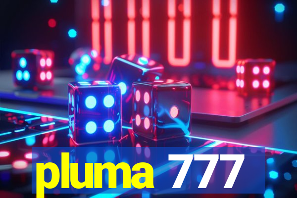 pluma 777