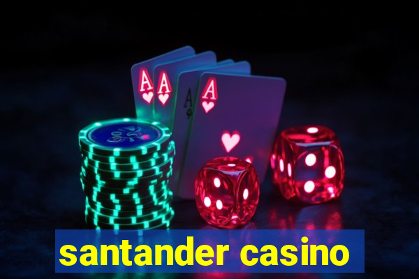 santander casino