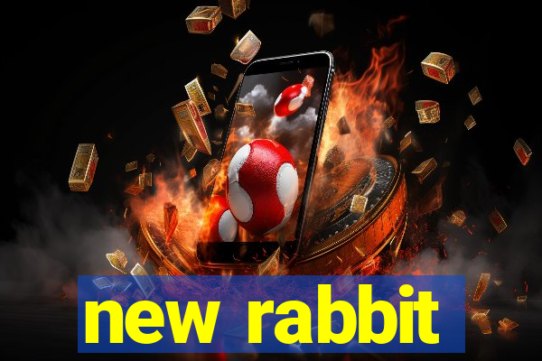 new rabbit