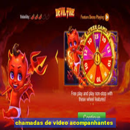 chamadas de video acompanhantes