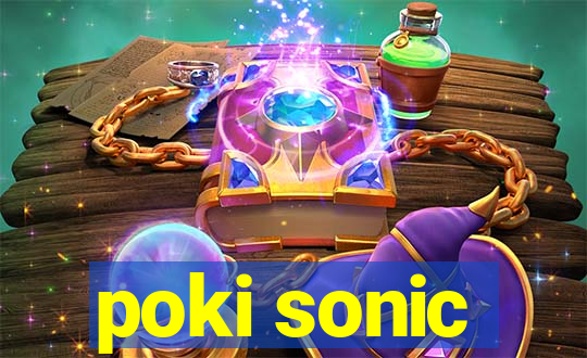 poki sonic