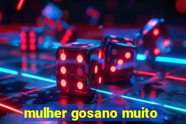 mulher gosano muito