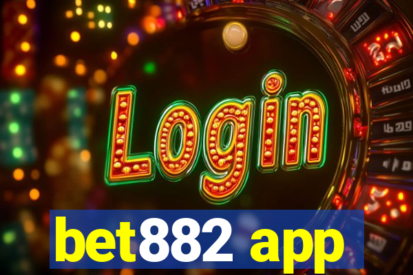 bet882 app