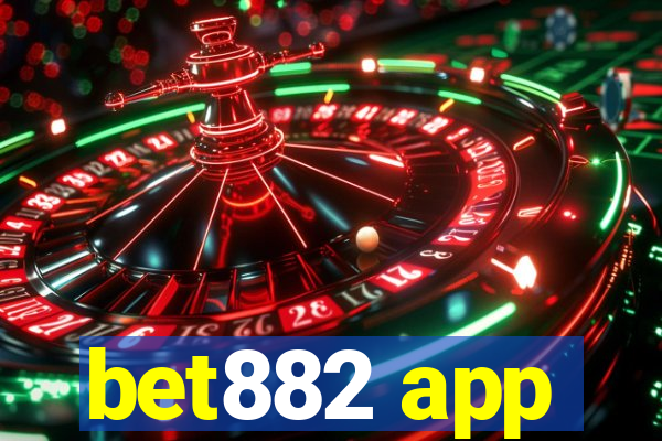 bet882 app