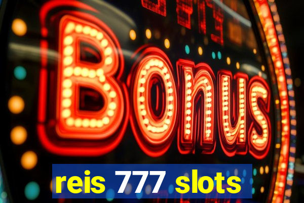 reis 777 slots