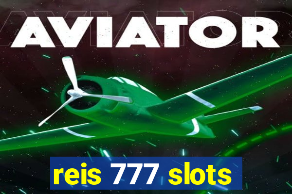 reis 777 slots