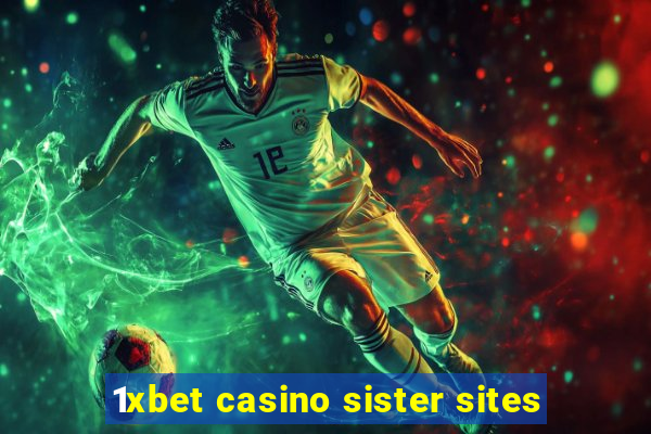 1xbet casino sister sites