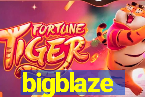 bigblaze