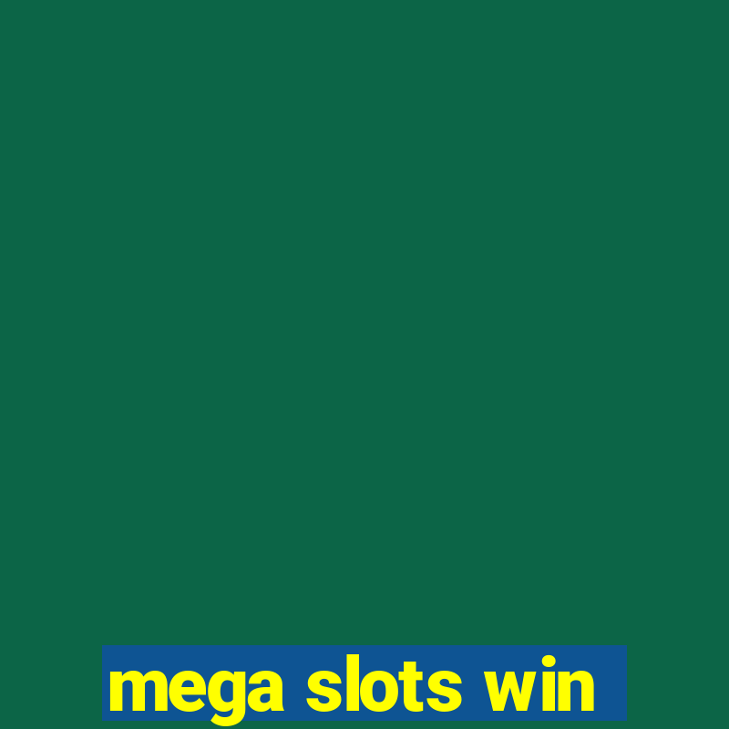 mega slots win