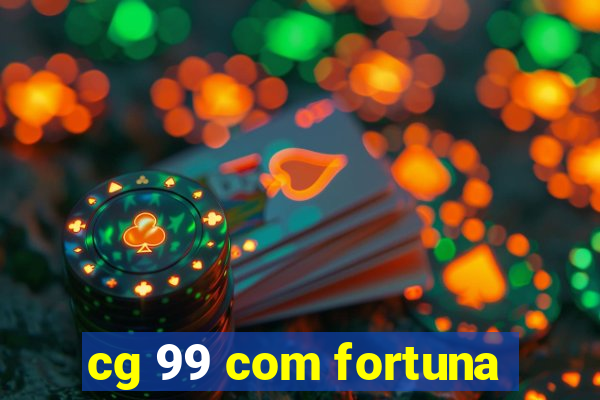 cg 99 com fortuna