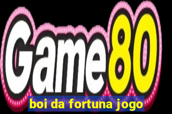 boi da fortuna jogo