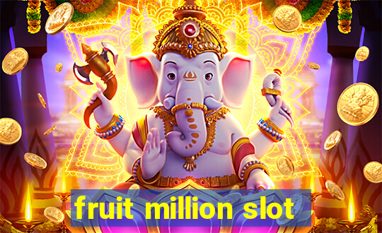 fruit million slot