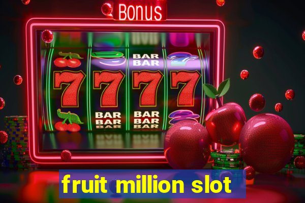 fruit million slot